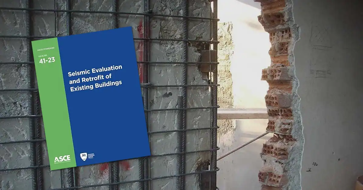 ASCE 41-23: Significant Updates to Seismic Evaluation and Retrofit of Existing Buildings